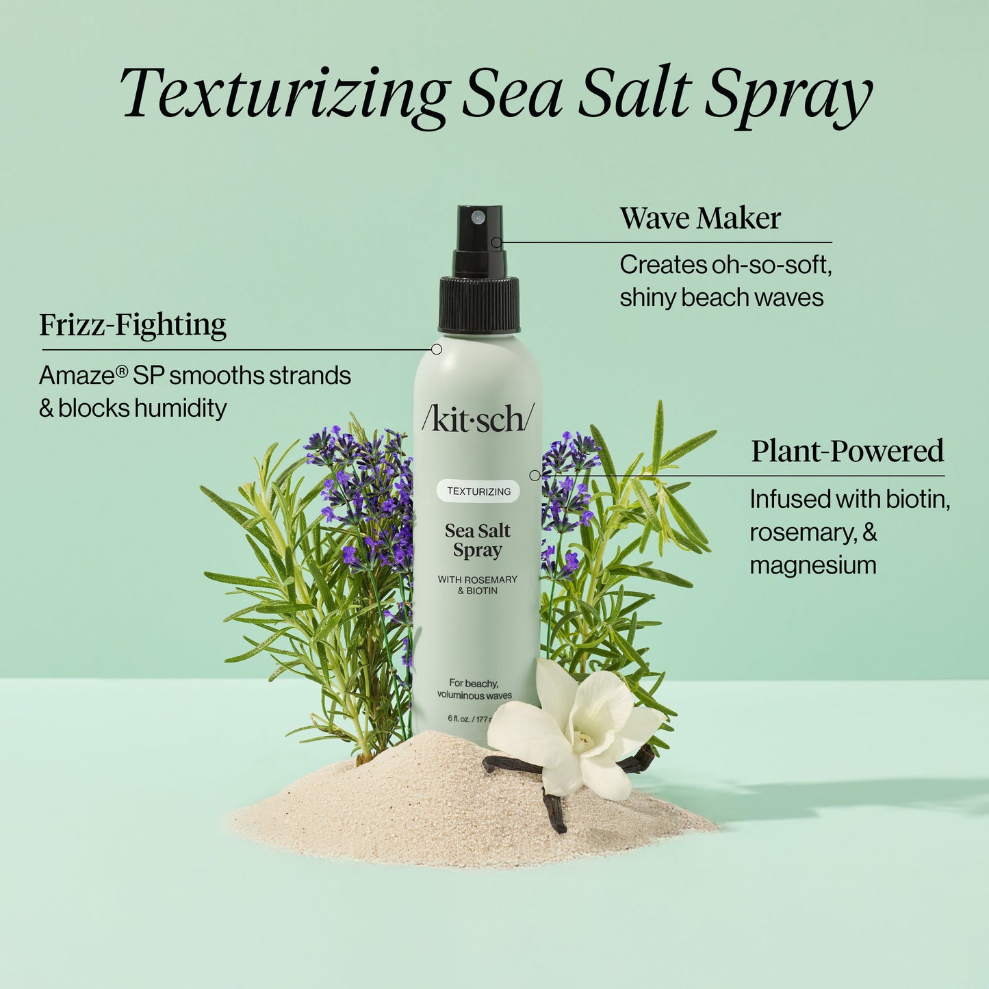 KITSCH Texturizing Sea Salt Spray — ingredient focus flat lay — Rosemary & Biotin help promote the appearance of healthy hair | Amaze® SP polymer: clinically tested for soft hold, style retention, frizz control & humidity resistance