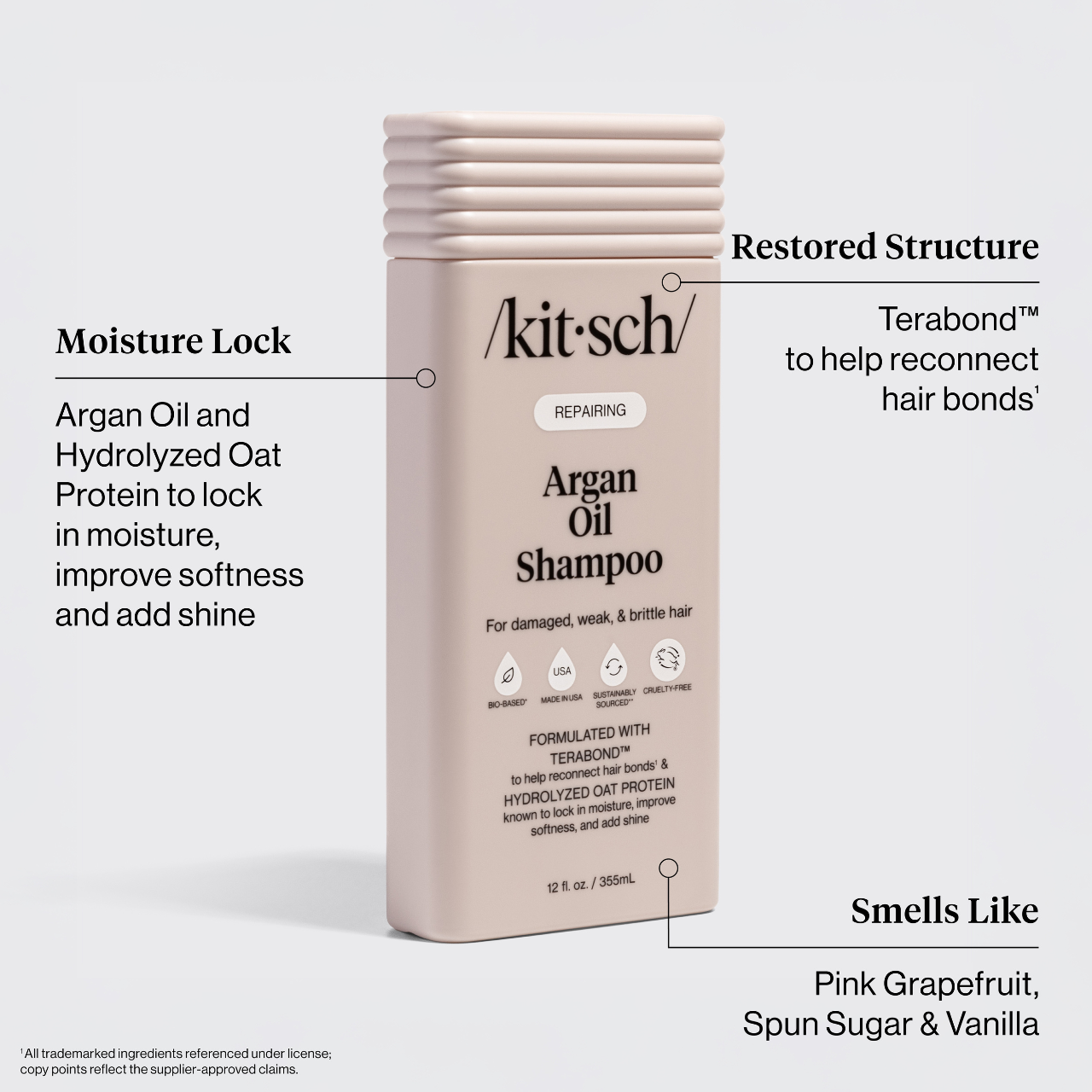 KITSCH Repairing Argan Oil Shampoo benefit callout — Moisture Lock: Argan Oil and Hydrolyzed Oat Protein to lock in moisture, improve softness and add shine — Restored Structure: Terabond™ to help reconnect hair bonds — Smells Like: Pink Grapefruit, Spun Sugar & Vanilla